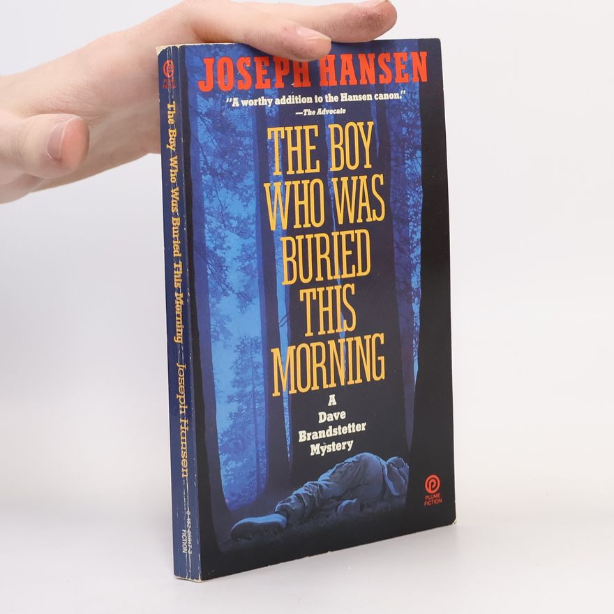 Joseph Hansen Dave Brandstetter Mystery: The Boy Who Was Buried This Morning