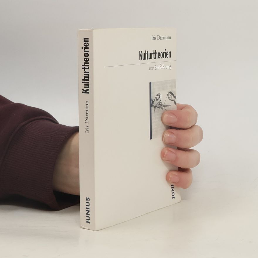 Iris Därmann Kulturtheorien zur Einführung