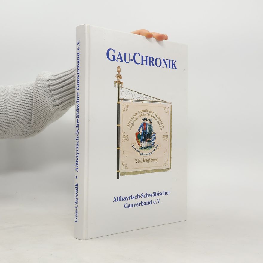 Collectif d'auteurs Gau-Chronik. Altbayrisch-Schwäbischer Gauverband