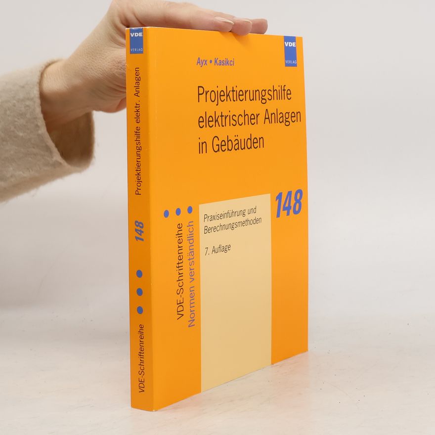 Ismail Kasikci VDE-Schriftenreihe - 148: Projektierungshilfe elektrischer Anlagen in Gebäuden