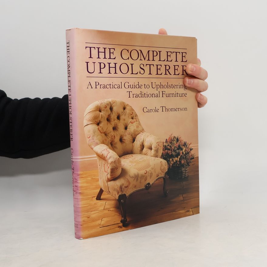 Carole Thomerson The Complete Upholsterer