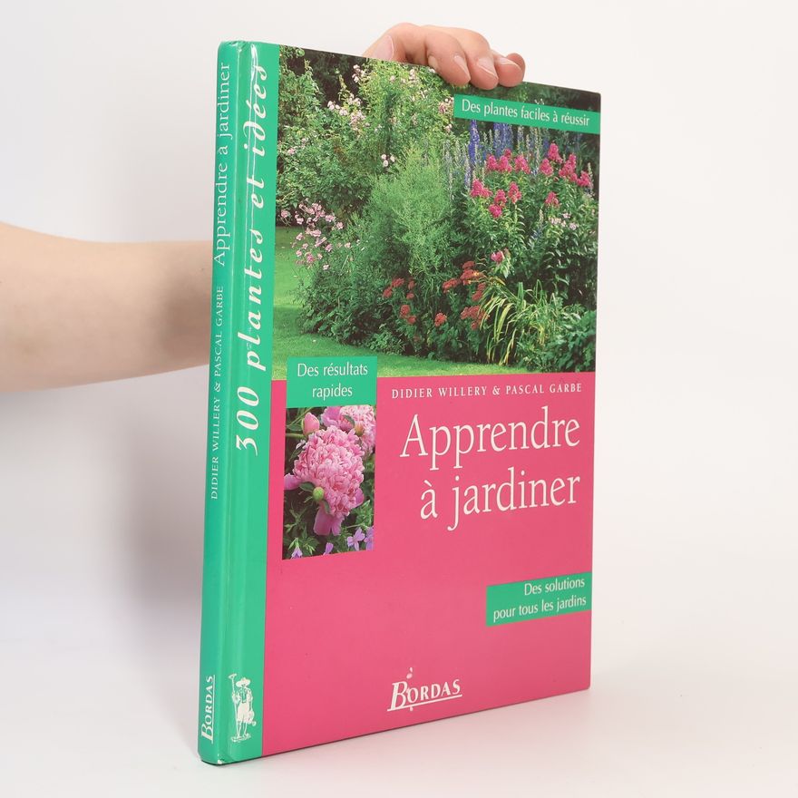 Pascal Garbe Apprendre à jardiner