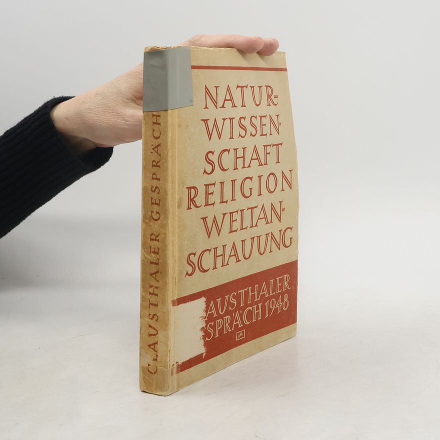 Autorenkollektiv Clausthaler Gespräch. Naturwissenschaft, Religion, Weltanschauung