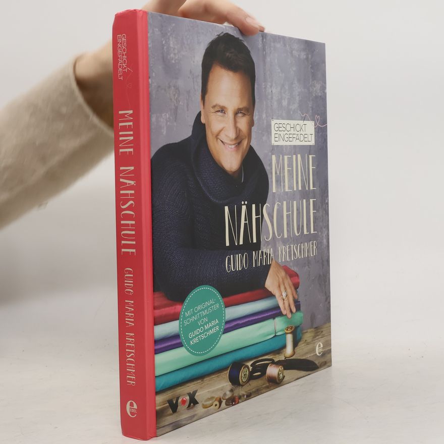 Guido Maria Kretschmer Geschickt eingefädelt - meine Nähschule
