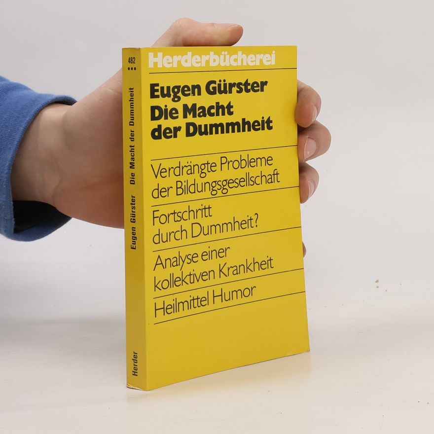 Eugen Gürster Die Macht der Dummheit