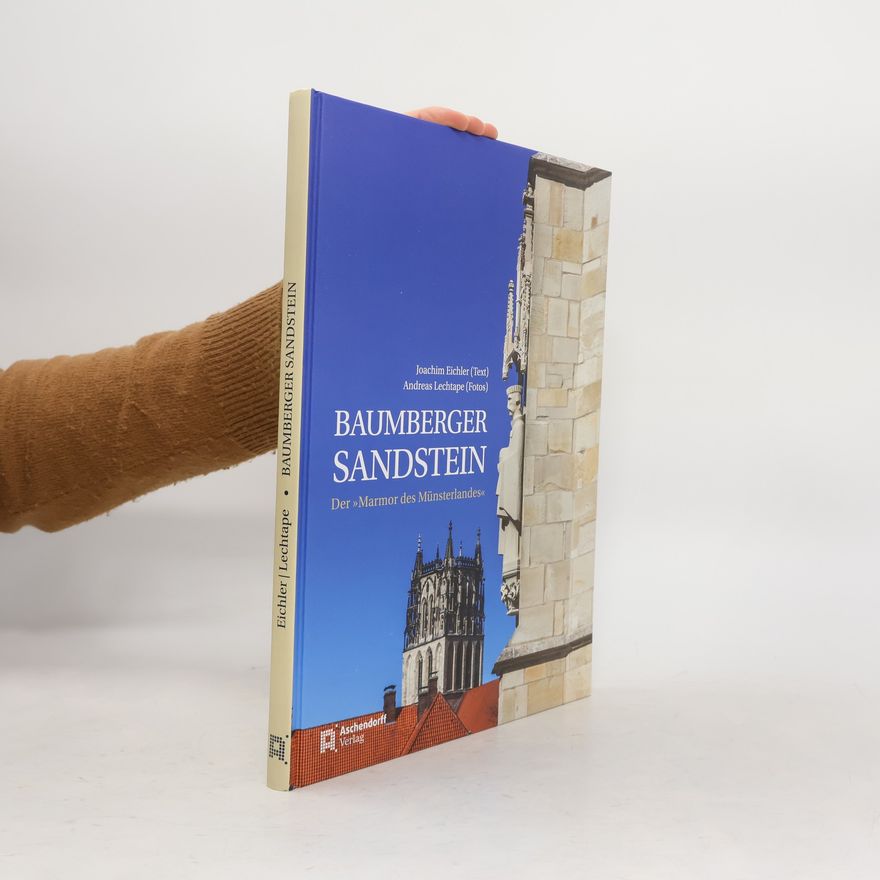 Joachim Eichler Baumberger Sandstein. Der »Marmor des Münsterlandes«