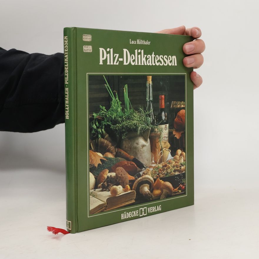 Luce Hollthaler Pilz-Delikatessen