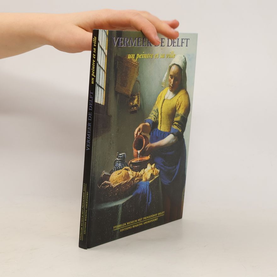 Michel P. van Maarseveen Vermeer de Delft un peintre et sa ville