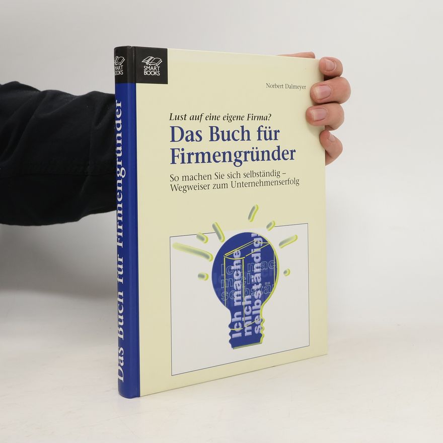 Norbert Dalmeyer Das Buch für Firmengründer