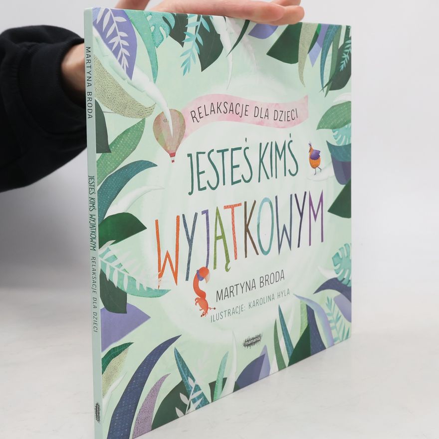Martyna Broda Jesteś kimś wyjątkowym. Relaksacje dla dzieci