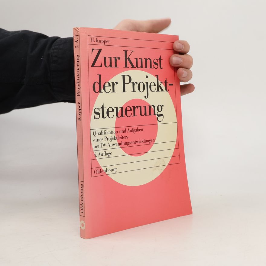 Hubert Kupper Zur Kunst der Projektsteuerung