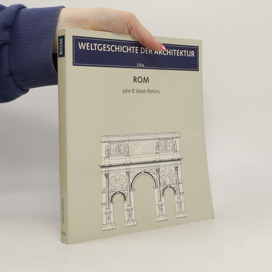 John B. Ward-Perkins Weltgeschichte der Architektur- Rom