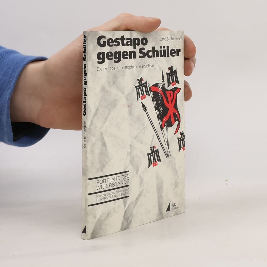 Franz Schmitt Portraits des Widerstands: Gestapo gegen Schüler