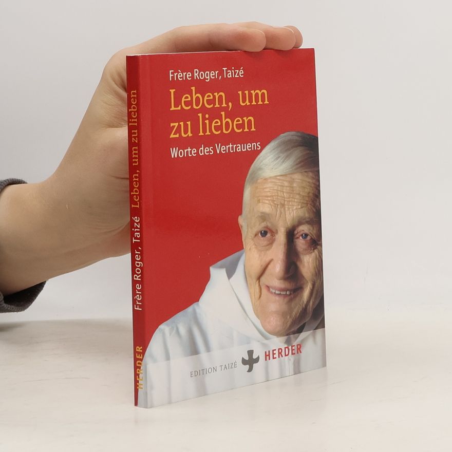 Frère Roger Leben, um zu lieben