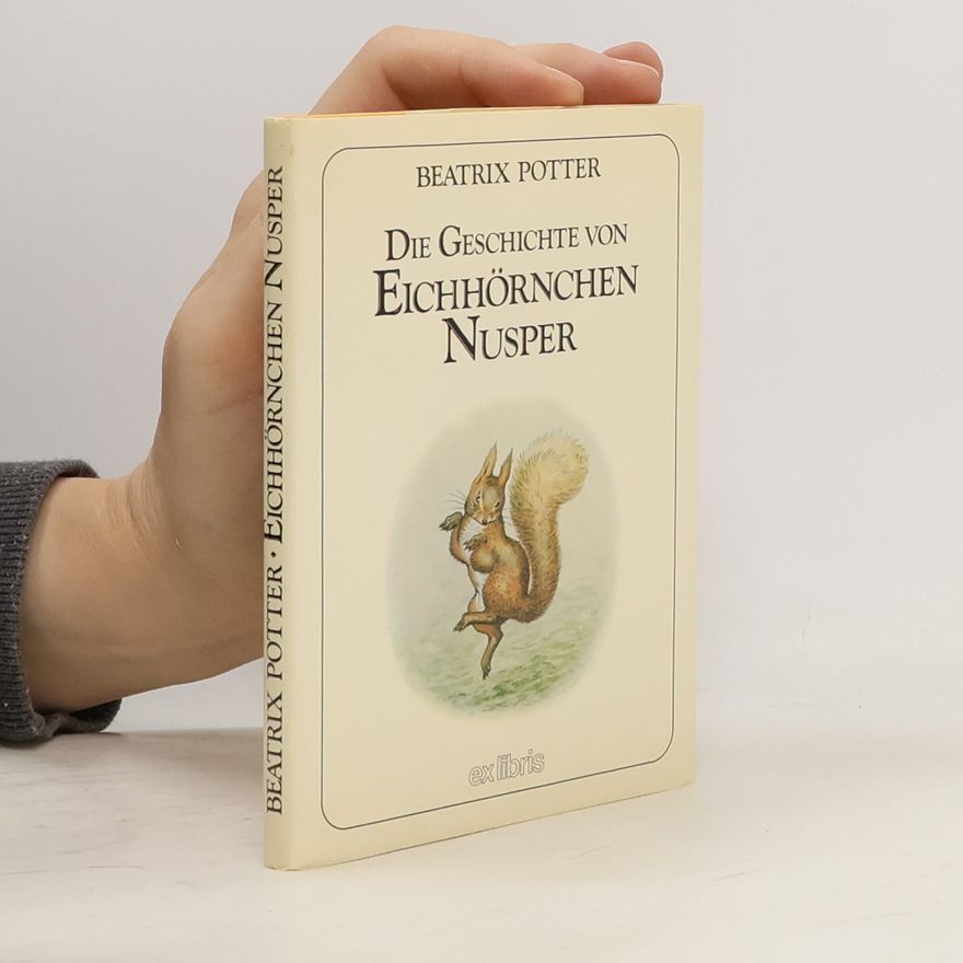 Beatrix Potter Die Geschichte vom Eichhörnchen Nusper