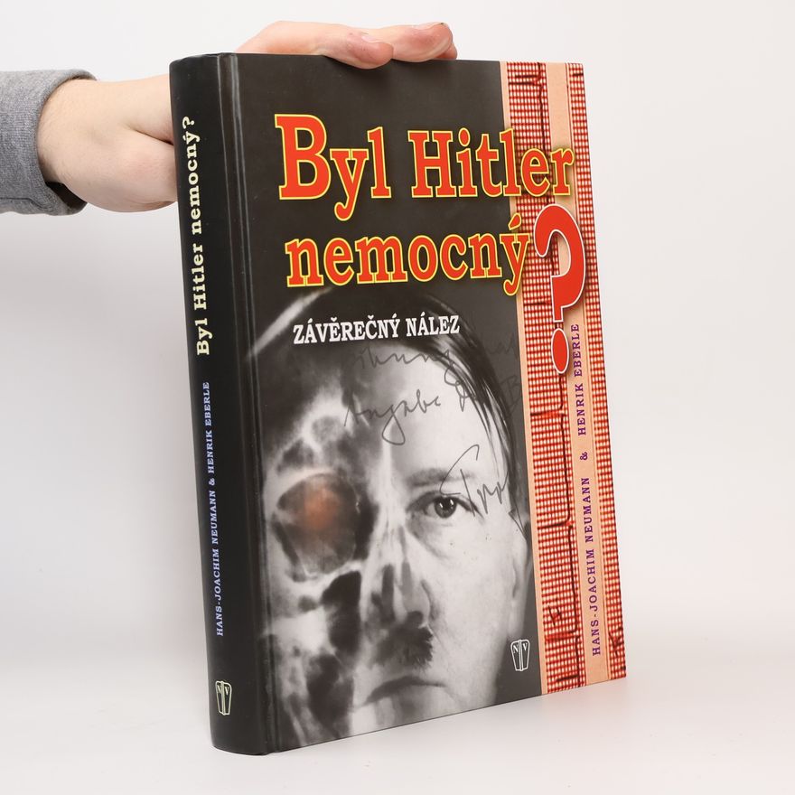 Hans-Joachim Neumann  Byl Hitler nemocný? Závěrečný nález