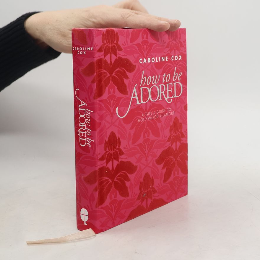 Caroline Cox How to be Adored