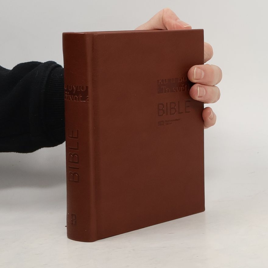 Kolektiv autorů Bible: Písmo svaté Starého a Nového zákona
