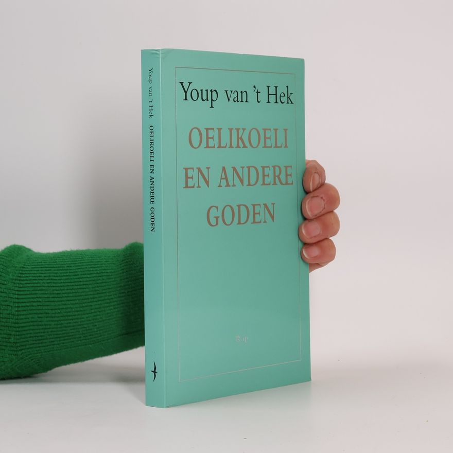 Youp van 't Hek Oelikoelie en andere goden