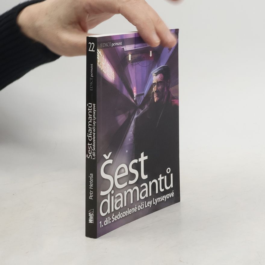 Petr Heteša Šest diamantů. 1. díl. Šedozelené oči Ley Lynseyové