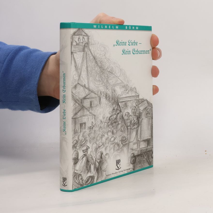 Wilhelm Böhm Keine Liebe - kein Erbarmen