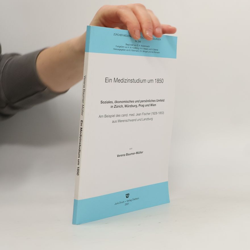 H. H. Walser Zürcher Medizinhistorische Abhandlungen - 288: Ein Medizinstudium um 1850