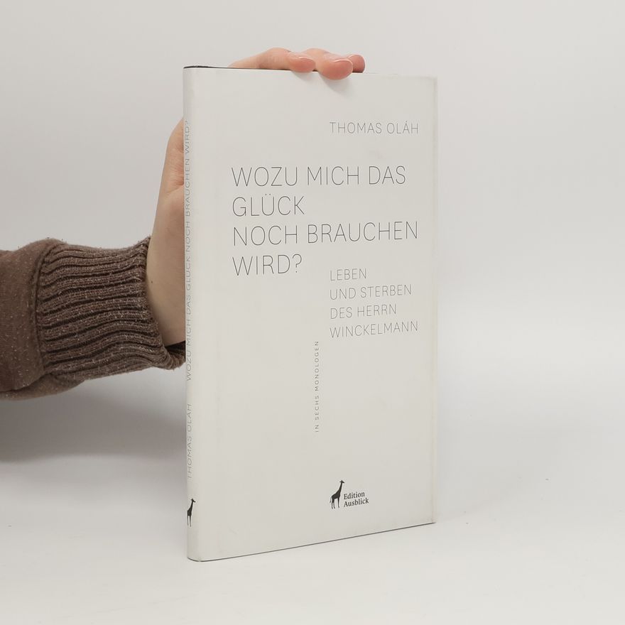 Thomas Oláh Wozu mich das Glück noch brauchen wird?