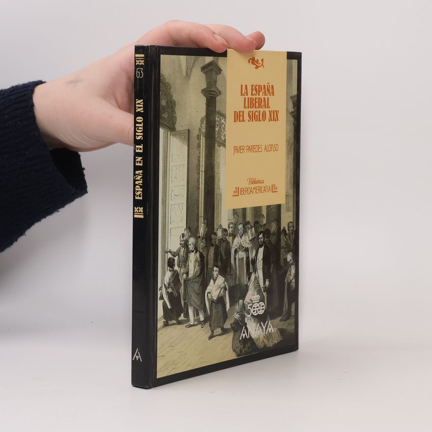 Javier Paredes Alonso La España liberal del siglo XIX