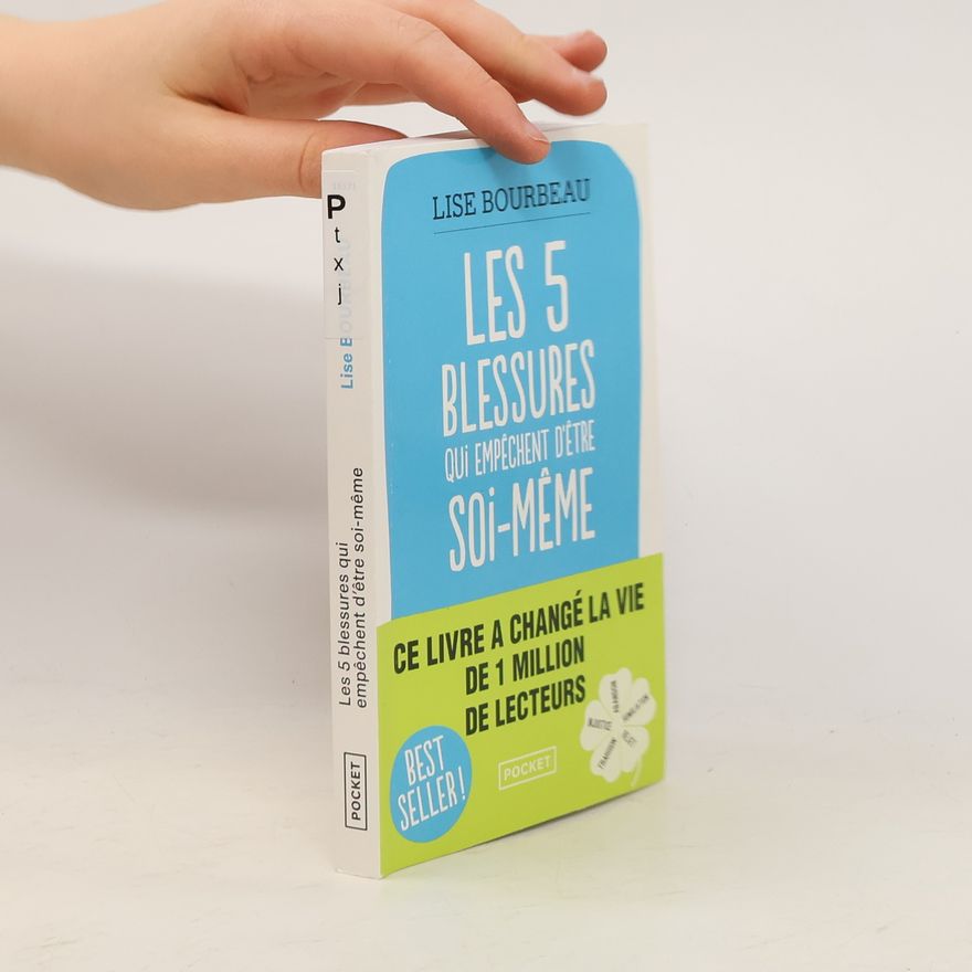 Lise Bourbeau Les 5 blessures qui empechent d'être soi-meme