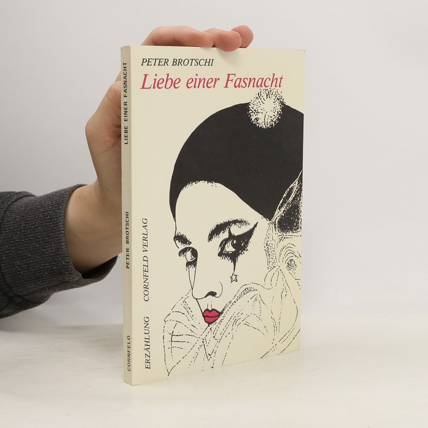 Peter Brotschi Liebe einer Fasnacht