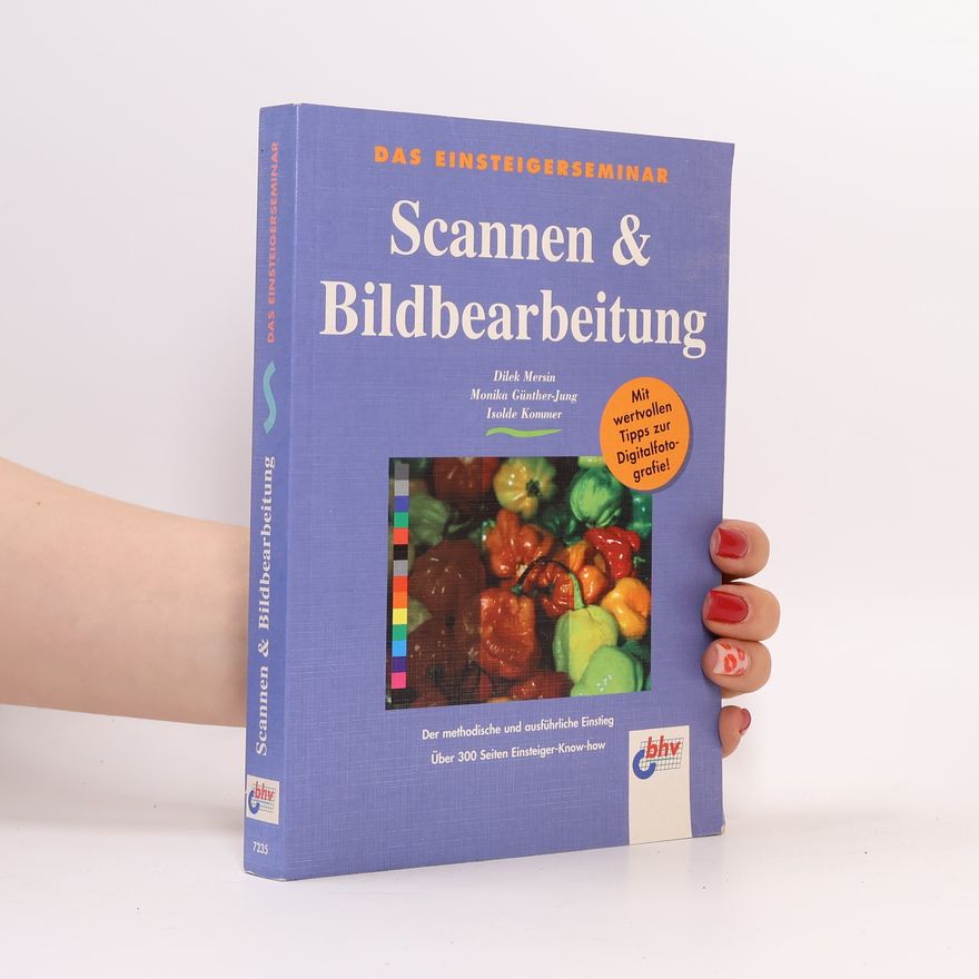 Monika Günther-Jung Das Einsteigerseminar Scannen & Bildbearbeitung