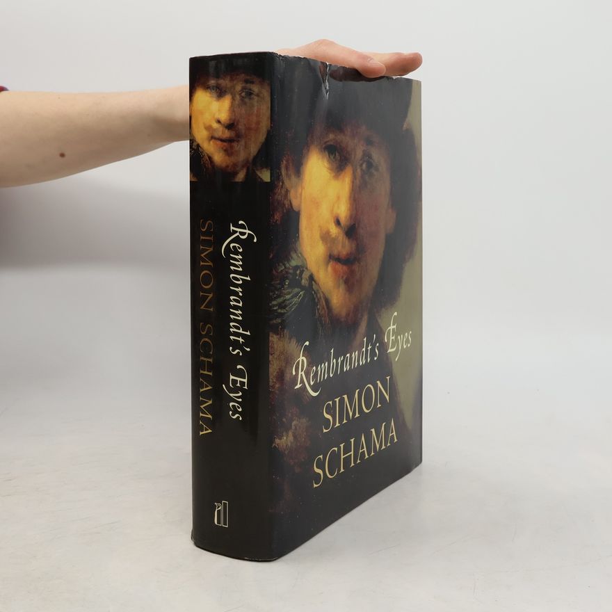 Simon Schama Rembrandt's Eyes
