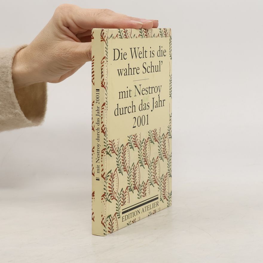 Johann Nestroy Die Welt is die wahre Schul'