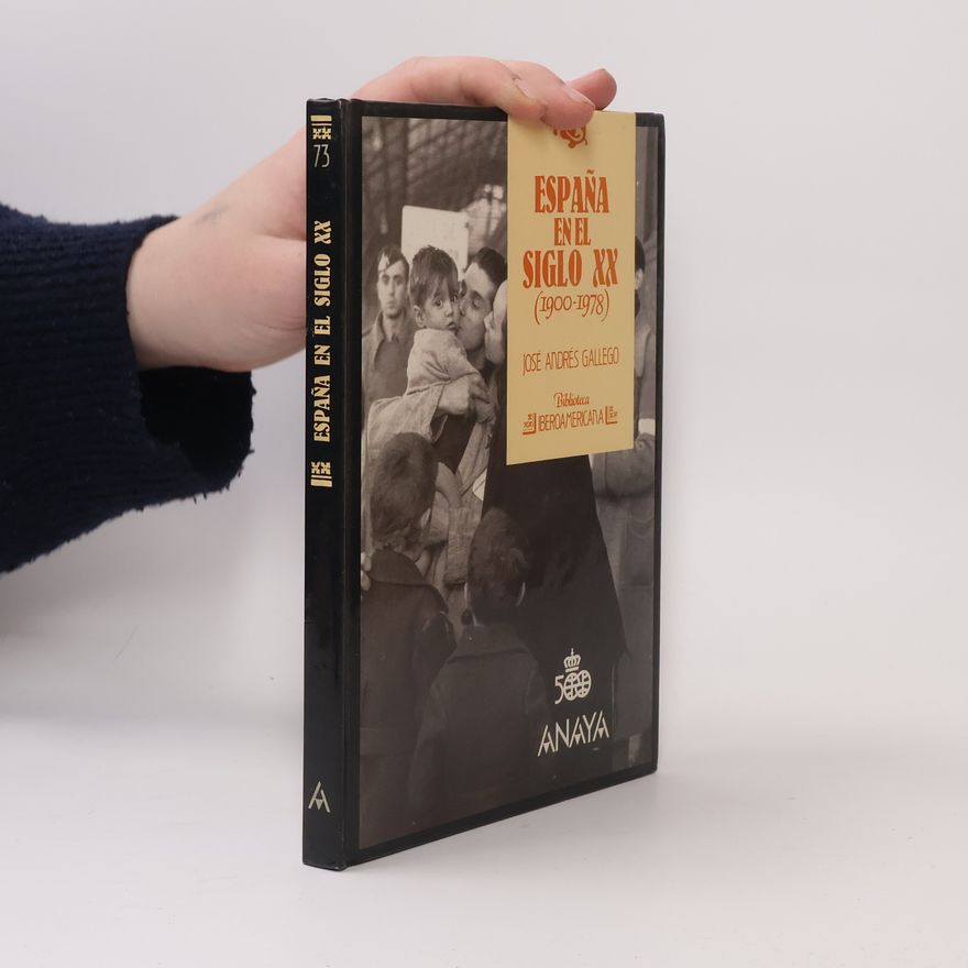 José Andrés Gallego España en el siglo XX (1900-1978)
