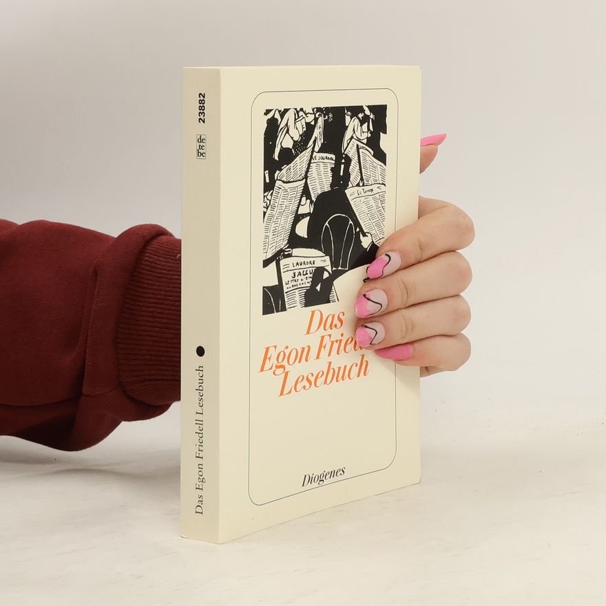 Egon Friedell Das Egon Friedell Lesebuch