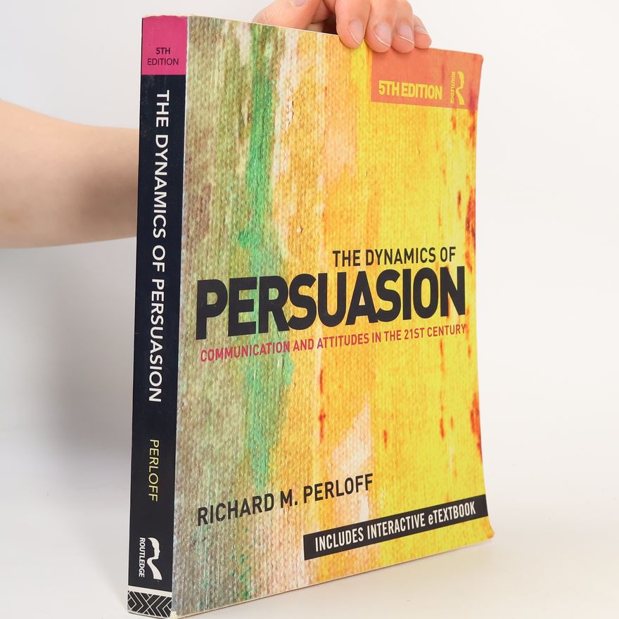 Richard M. Perloff Routledge Communication: The Dynamics of Persuasion