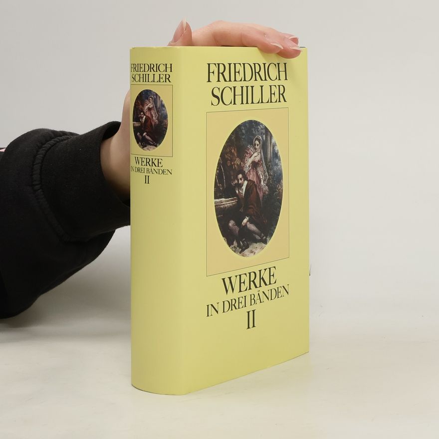 Friedrich Schiller Werke in drei Bänden II.