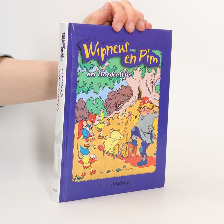 B.J. van Wijckmade Wipneus en Pim en Bonkeltje
