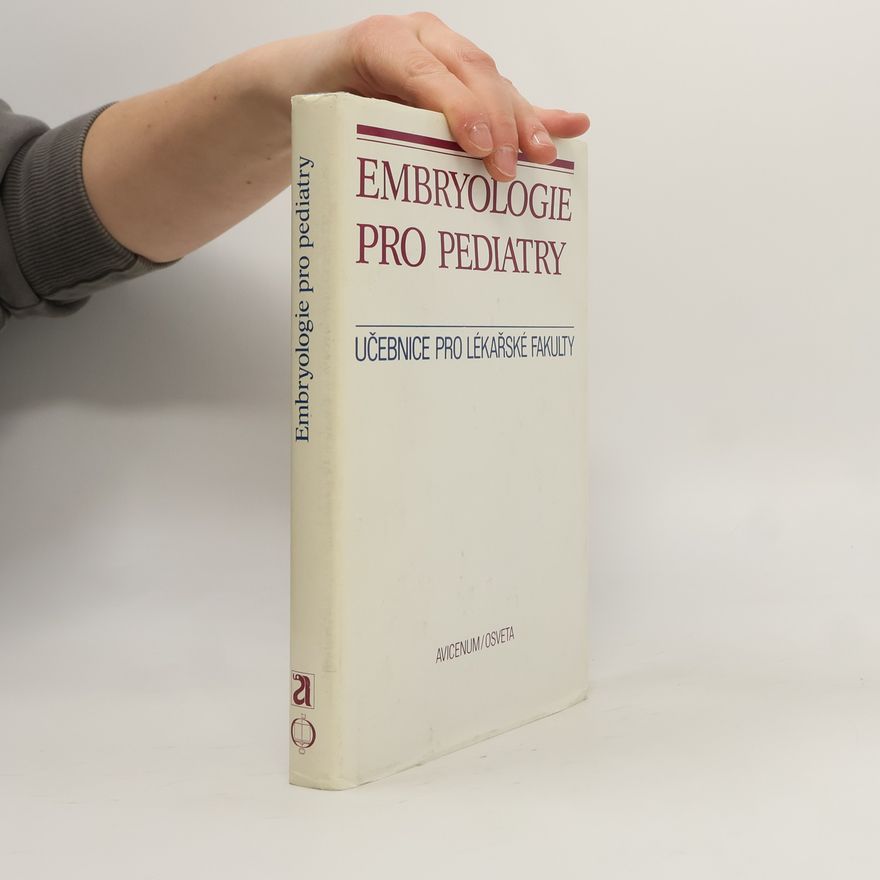Zdeněk Vacek Embryologie pro pediatry. Učebnice pro lékařské fakulty