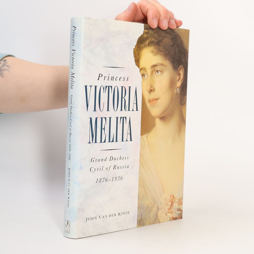 John Van der Kiste Princess Victoria Melita