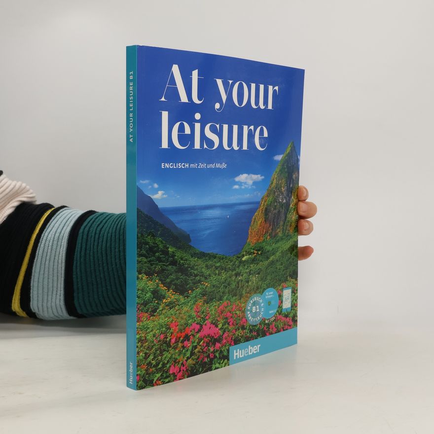 Carole Mohr At Your Leisure: Englisch mit Zeit und Muße - Kursbuch & Arbeitsbuch mit 2 CDs