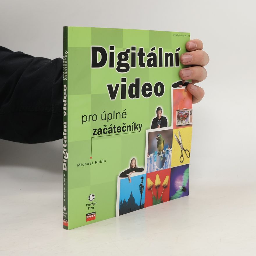 Michael Rubin Digitální video pro úplné začátečníky