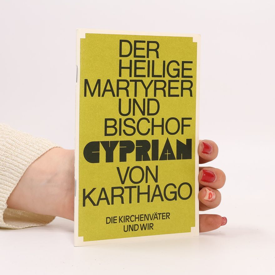 Franz Jehle Der heilige Martyrer und Bischof Cyprian von Karthago