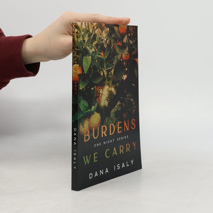 Dana Isaly One Night Series - 3: Burdens We Carry