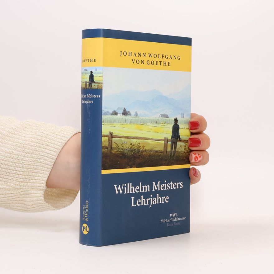 Johann Wolfgang von Goethe Wilhelm Meisters Lehrjahre