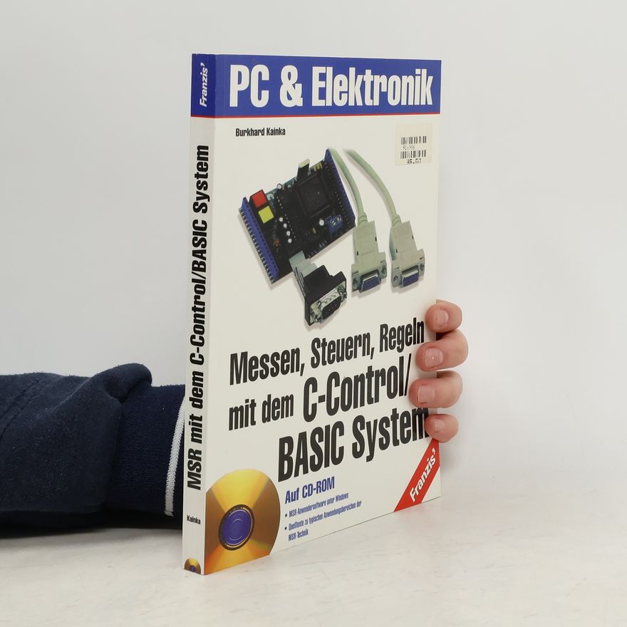 Burkhard Kainka Messen, Steuern, Regeln mit dem C- Control/ Basic- System.