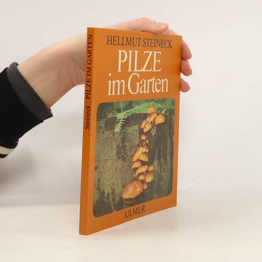 Hellmut Steineck Pilze im Garten