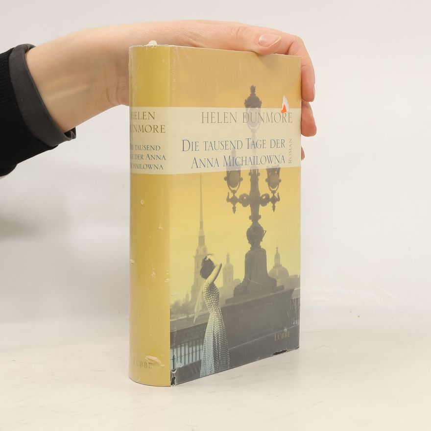 Helen Dunmore Die tausend Tage der Anna Michailowna