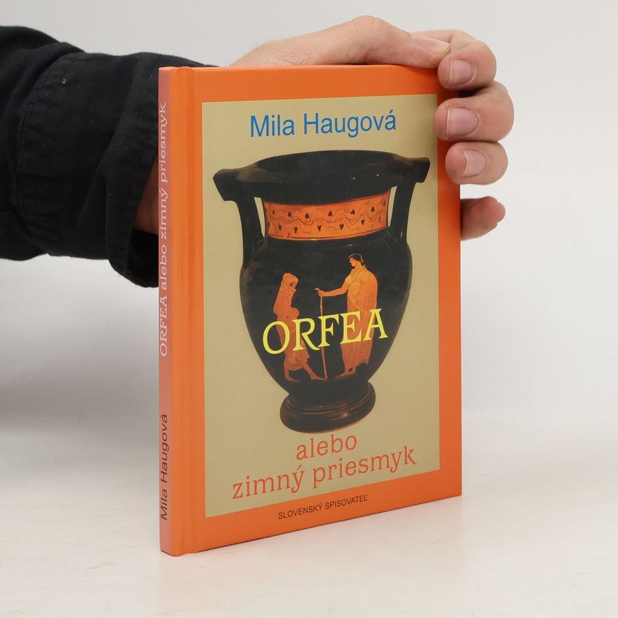 Mila Haugová Orfea alebo zimný priesmyk