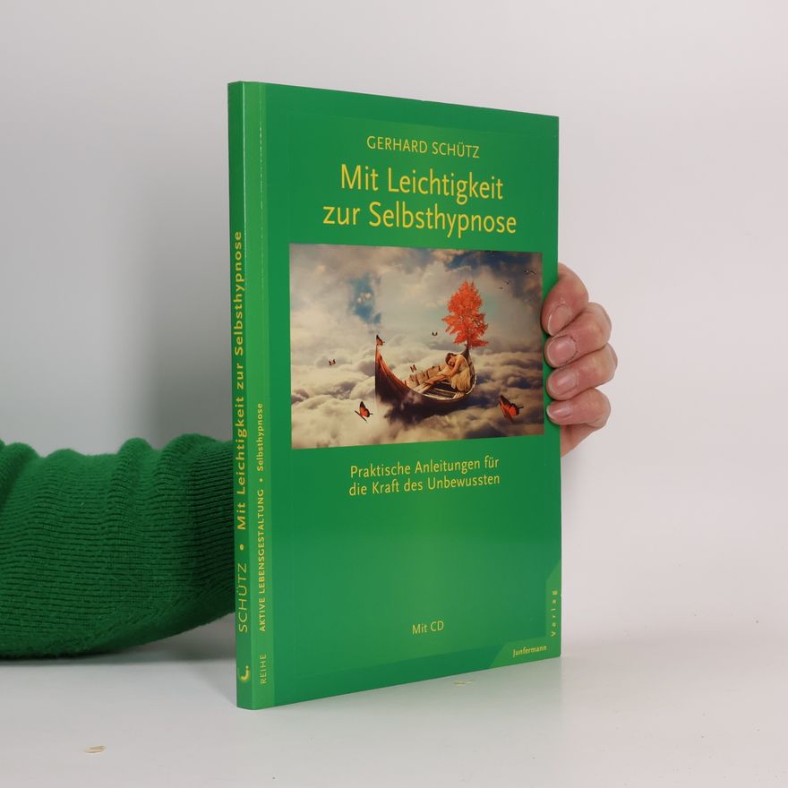 Gerhard Schütz Mit Leichtigkeit zur Selbsthypnose
